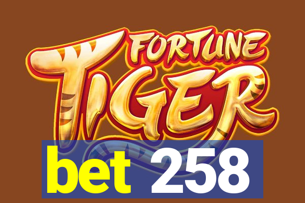 bet 258